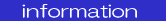 INFORMATION     